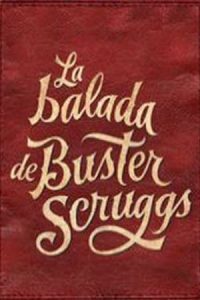 La balada de Buster Scruggs [Spanish]